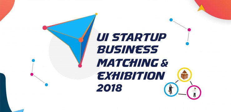 UI STARTUP BUSINESS MATCHING & EXHIBITION 2018