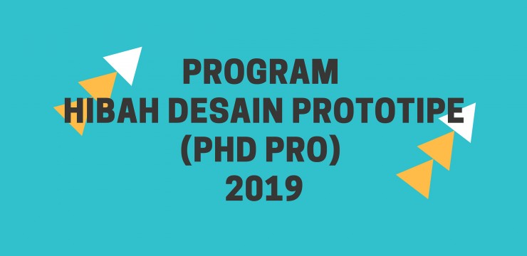 Program Hibah Desain  Prototipe (PHD PRO) 2019